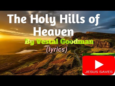 The Holy Hills #DottieRambo #JesusSaves