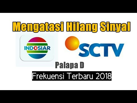 Hilang Sinyal Frekuensi Sctv indosiar Palapa D 2018