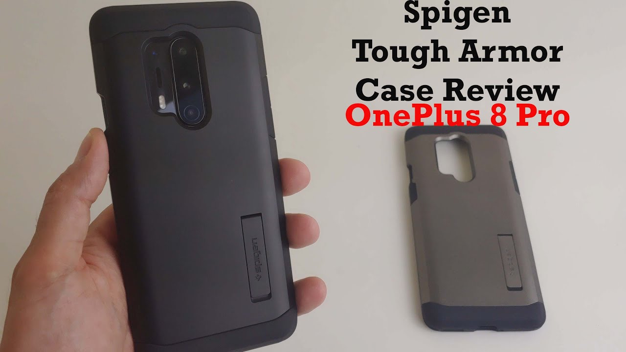 OnePlus 8 Pro Spigen Tough Armor Case Review