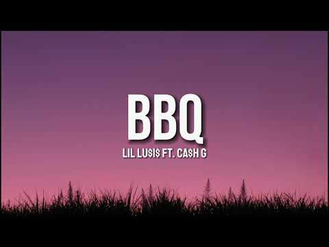 BBQ - Lil Lu$i$ Ft. Ca$h G [Lyrics]