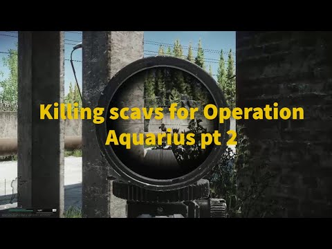 Operation Aquarius Part 2 - Escape From Tarkov