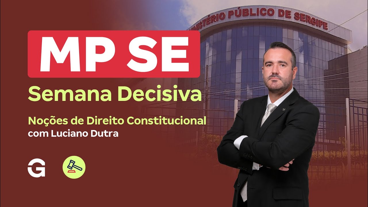 Concurso MP SE | Semana Decisiva: Noções de Direito Constitucional