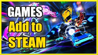 How to add Rocket League to Steam Library (Non Steam Game)