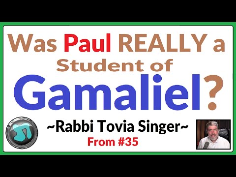 1194 - Was Paul REALLY a Student of Gamaliel? Rabbi Tovia Singer