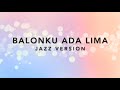 Balonku Ada Lima Ziva Challenge Jazz Version Piano Karaoke Instrumental