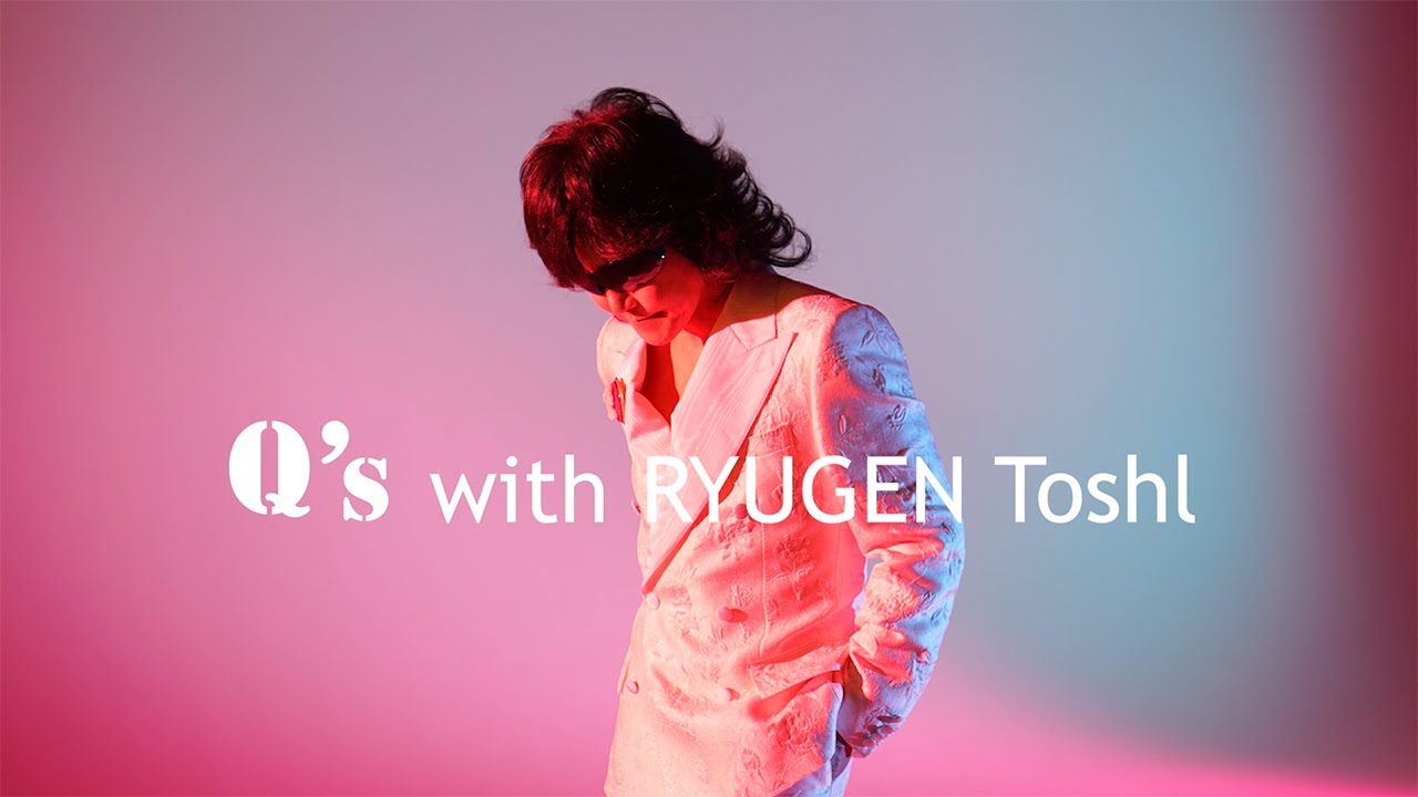 ToshLIVEテレビ 初企画 動画シリーズ  Q's with RYUGEN Toshl 第1弾公開！