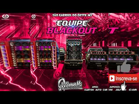 CD EQUIPE BLACKOUT DE SÃO GABRIEL DO OESTE-MS - BY DJ RENAN MS
