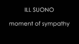 ILL SUONO - moment of sympathy