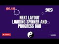 Learn NEXT.js13 Layout,Loading spinner and progress bar | NEXT.js13 Tutorial(Part 7)