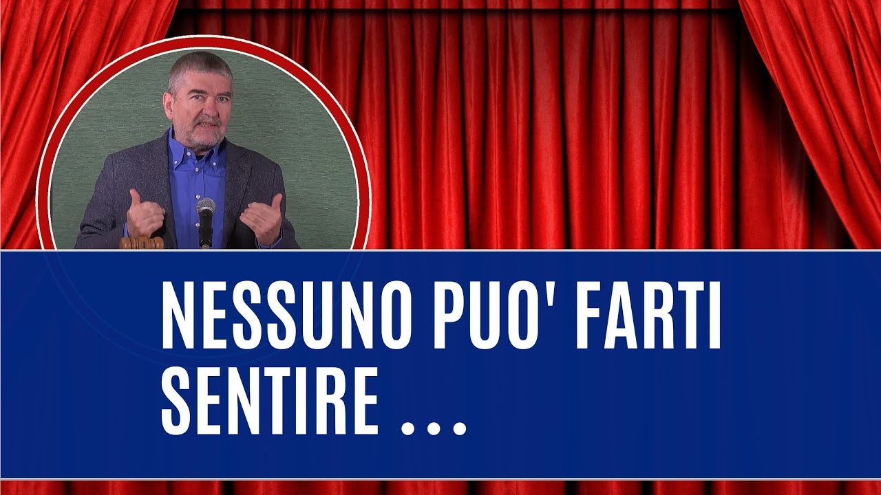 Nessuno può farti sentire ...