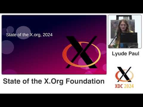 XDC 2024 | State of the X.Org Foundation - Lyude Paul