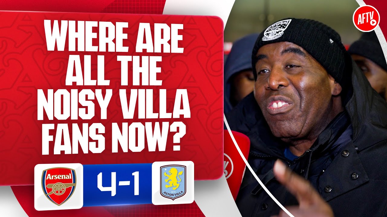 Where Are All The Noisy Villa Fans Now? (Robbie) | Arsenal 4-1 Aston Villa
