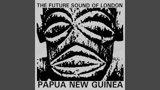 Papua New Guinea (Graham Massey Mix)