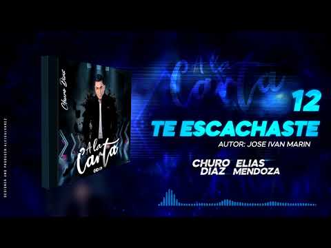 TE ESCACHASTE - CHURO DIAZ & ELÍAS MENDOZA