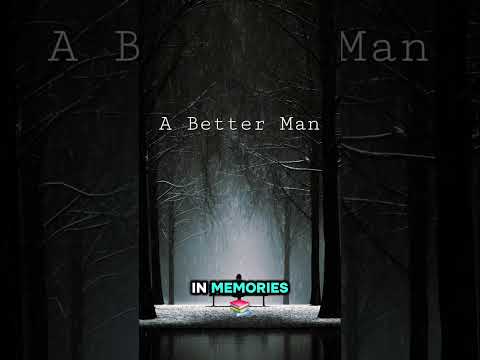 "A Better Man" heartfelt song