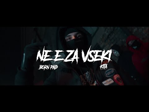 BORN PAID x KITA - NE E ZA VSEKI (Official Video) Prod. by 808Sasho