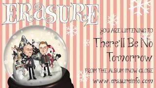 ERASURE - 'There'll Be No Tomorrow' from the album 'Snow Globe'