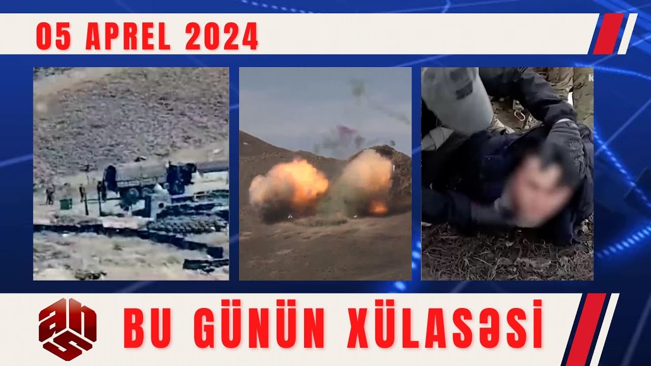 05.04.2024 ANS TV-nin videoxülasəsi I