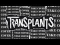 Transplants - Nothing But A Heartache (The Flirtations)