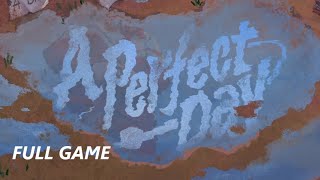 A PERFECT DAY FULL GAME Complete walkthrough gameplay - No commentary