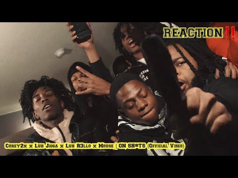 COREY2x x LUH JIGGA x LUH RELLO x MOUSE | ON SH!TS (Official Video) [REACTION]