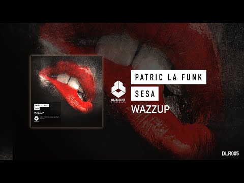 Patric La Funk and Sesa - Wazzup [Official Music Video]