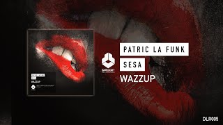 Patric La Funk and Sesa - Wazzup [Official Music Video]