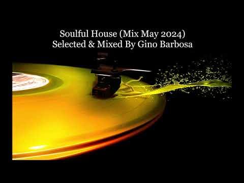 Soulful House Mix May 2024
