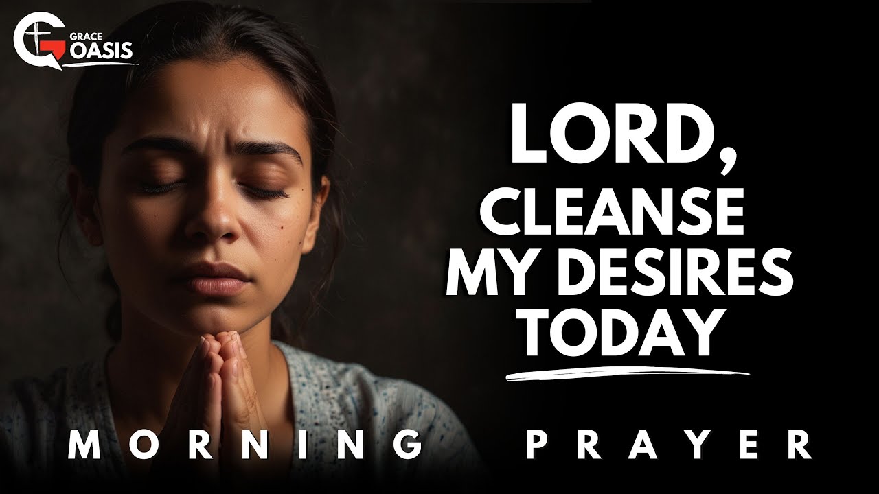 God Sees the Craving You’ve Been Hiding | Morning Prayer