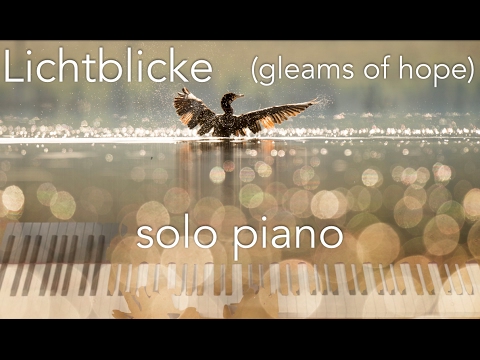 Lichtblicke - Gleams of Hope : Original composition for solo piano