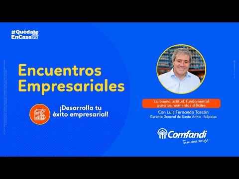 La buena actitud, fundamental para los momentos dificiles - Luis Fernando Tascon