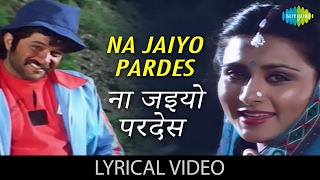 Na Jaiyo Pardes with lyrics  न जइयो प�