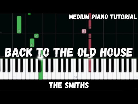 The Smiths - Back to the Old House (Medium Piano Tutorial)