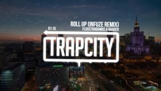 Flosstradamus - Roll Up (Baauer Remix) [Infuze Re - Roll]