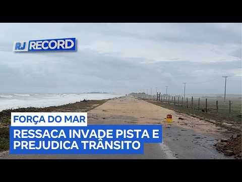 Ressaca atinge litoral e provoca estragos na estrada entre a Praia Campista e Quissamã