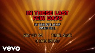 Vince Gill - In These Last Few Days (Karaoke)