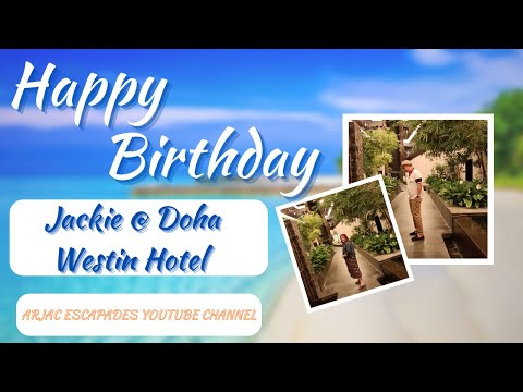 Jackie's Birthday Celebration at Doha Westin Hotel Part 2. Swimming Time and Breakfast.