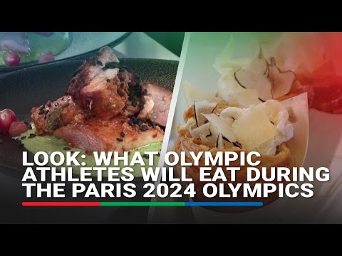LOOK: What Olympic athletes will eat during the Paris 2024 Olympics