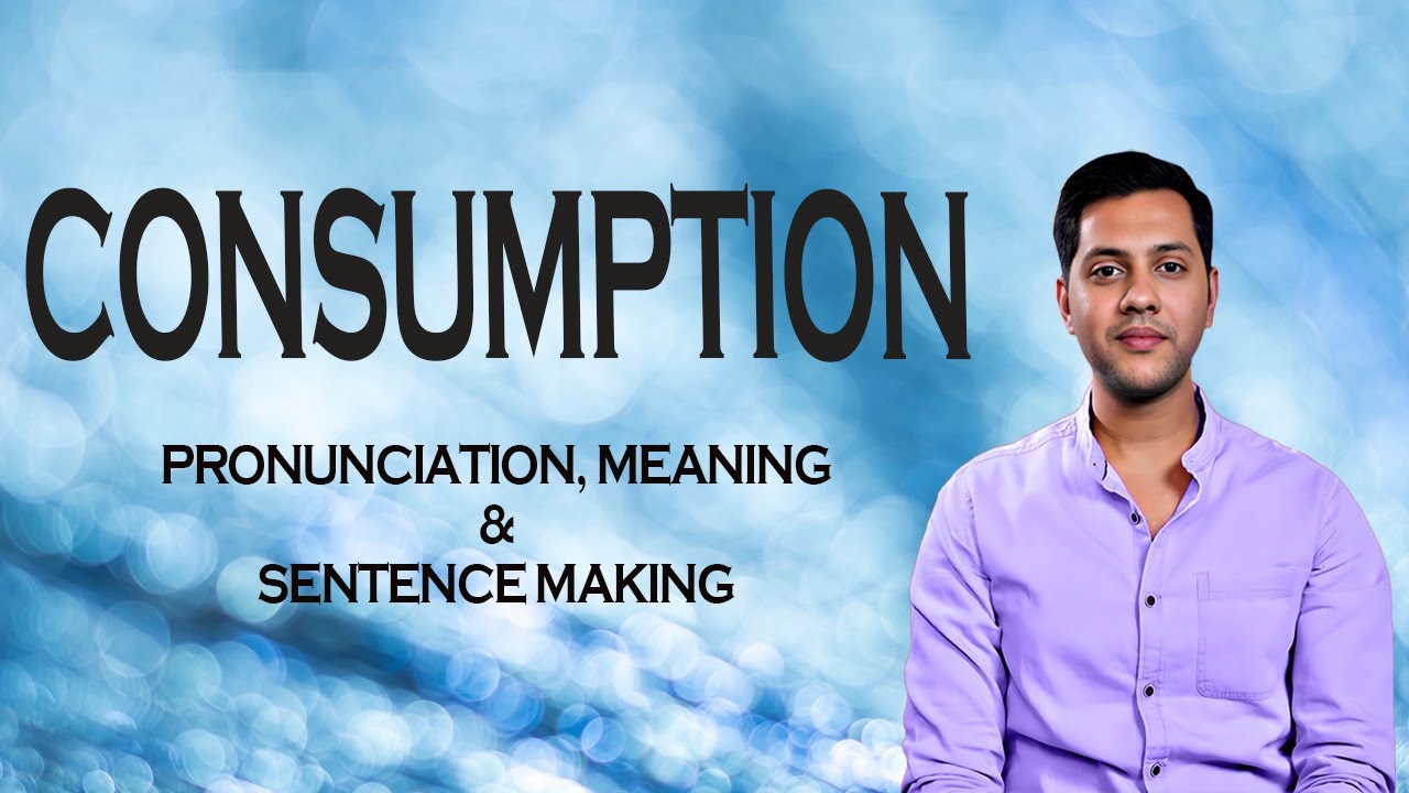 Consumption - Meaning & Pronunciation Word World Audio Video Dictionary