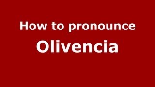 How to pronounce Olivencia