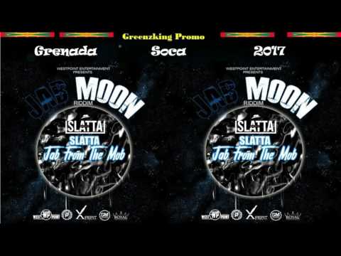 Slatta - Jab From The Mob  (Grenada Soca 2017) Jab Moon Riddim