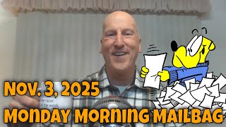 It's the 11 03 2025 Monday Morning Mailbag and Welcome, November!