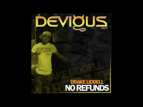 Drake Liddell - No refunds (original mix)