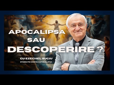 S1. Apocalipsa sau Revelație? Diferența dintre teamă și adevăr biblic. Cu Ezechel Suciu