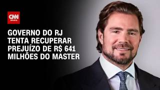 Vídeo: Caso Master: Governo do RJ tenta reaver R$ 641 milhões de fundos ligados a Vorcaro | CNN 360°