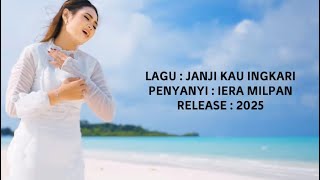 Download lagu IERA MILPAN - Janji Kau Ingkari (LIRIK ) mp3