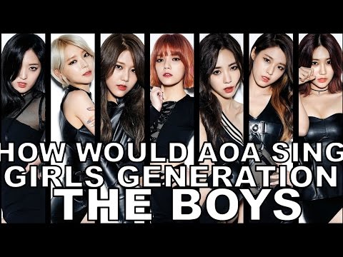 How would AOA Sing - GIRLS GENEARTION The Boys