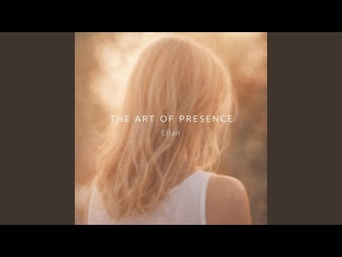 The Art of Presence