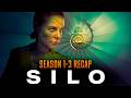Silo season 1-3 Recap