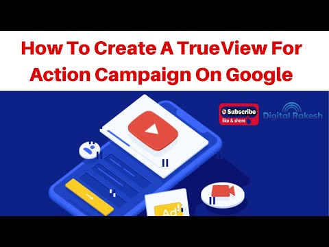 How To Create A TrueView For Action Campaign On Google